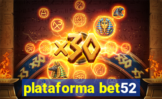 plataforma bet52